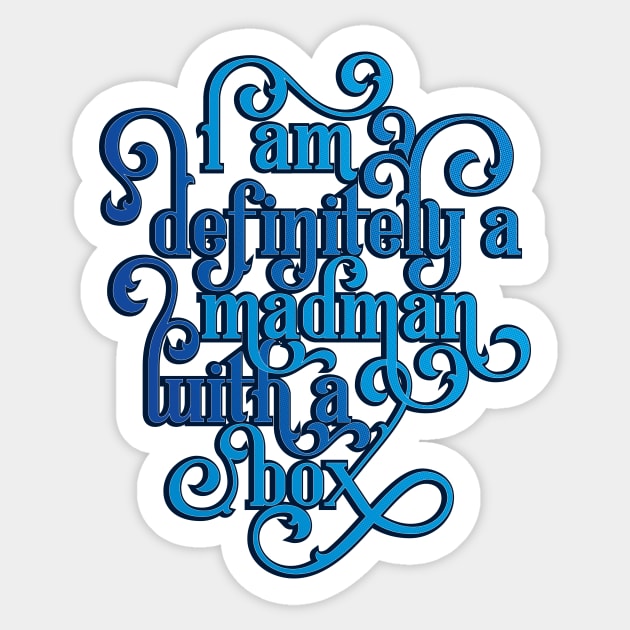 I Am Definitely a Madman with a Box Sticker by polliadesign